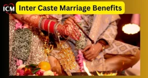 Inter Caste Marriage Benefits