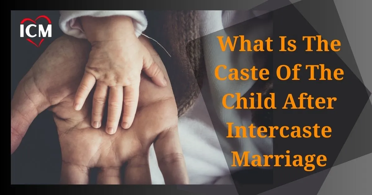 What Is The Caste Of The Child After Intercaste Marriage