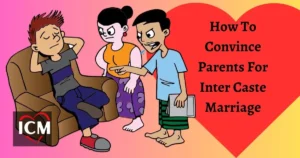 how to convince parents for inter caste marriage